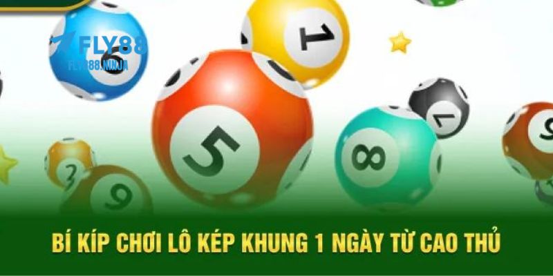 Hướng Dẫn Cách Chơi Lô Kép Khung 1 Ngày Hiệu Quả Nhất 5 Lô kép khung 1 ngày